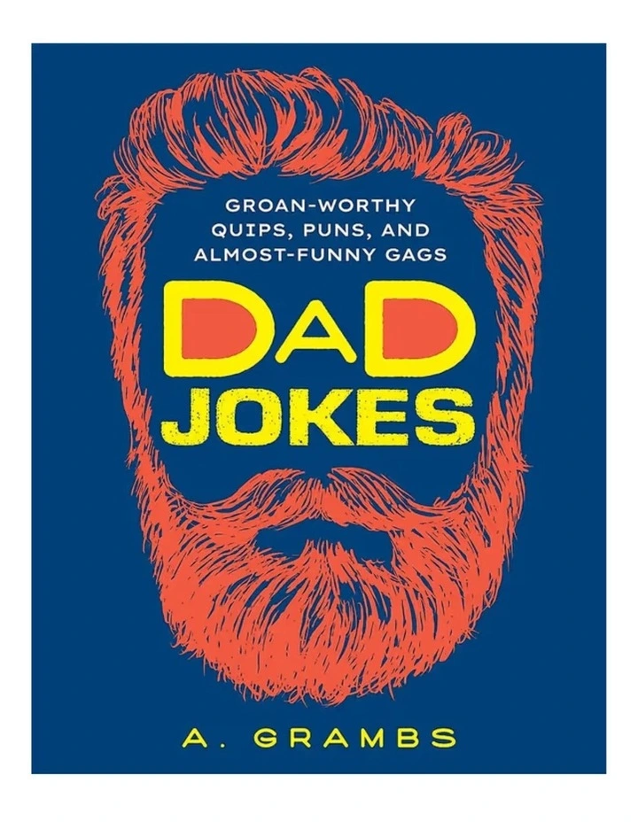 Dad Jokes: Groan-Worthy Quips, Puns, and Almost-Funny Gags image 1
