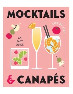 Mocktails & Canapes Step by Step: An Easy Guide by Gelding Street Press