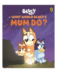 What Would Bluey's Mum Do Book